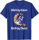 Witch by Nature Bitch by Choice Funny Halloween Witch Quote T-Shirt - T-Shirt | Royal