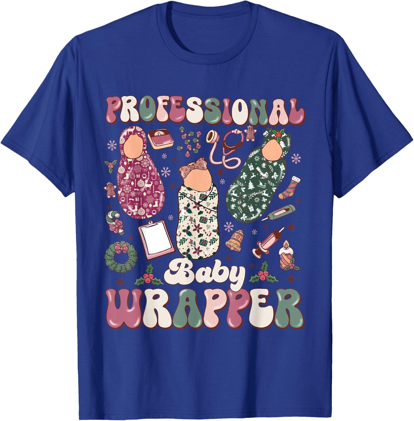 Professional Baby Wrapper NICU Mother Baby Christmas T-Shirt - T-Shirt | Royal