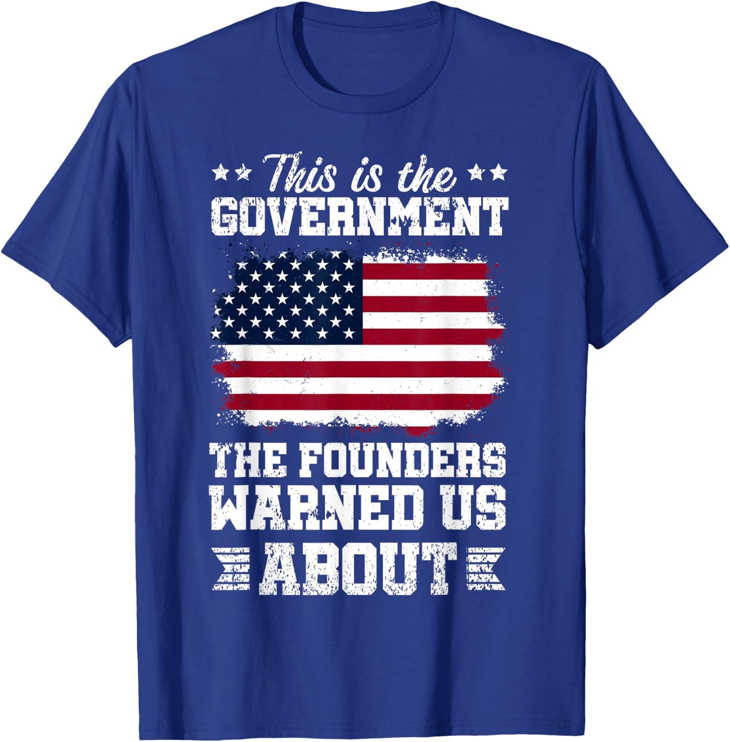 This Is Government The Founders Warned Us About | America T-Shirt - T-Shirt | Royal
