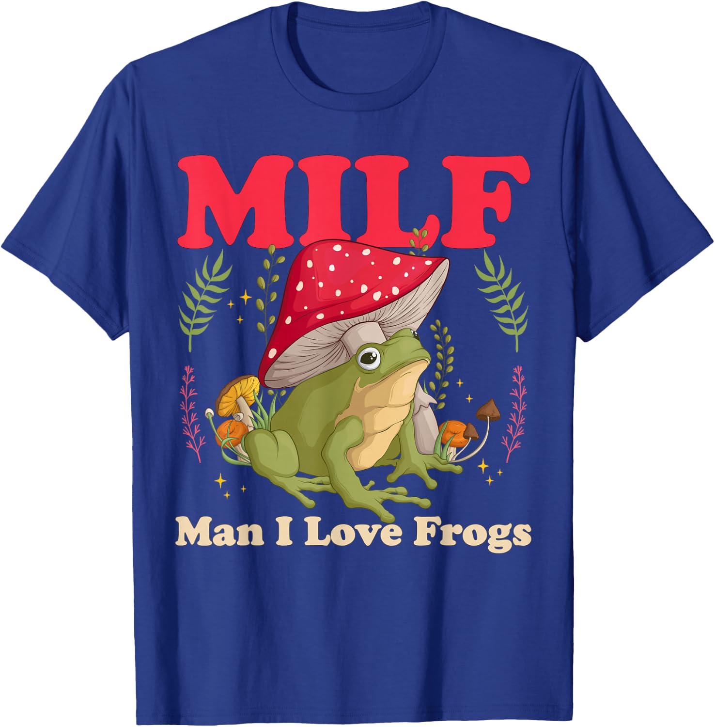 Funny Frog Milf Man I Love Frogs T-Shirt - T-Shirt | Royal