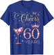 Cheers to 60 Years Old 60th Birthday Party Women 60th Bday T-Shirt - T-Shirt | Royal