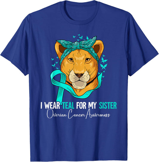 I Wear Teal For My Sister Ovarian Cancer Awareness T-Shirt - T-Shirt | Royal