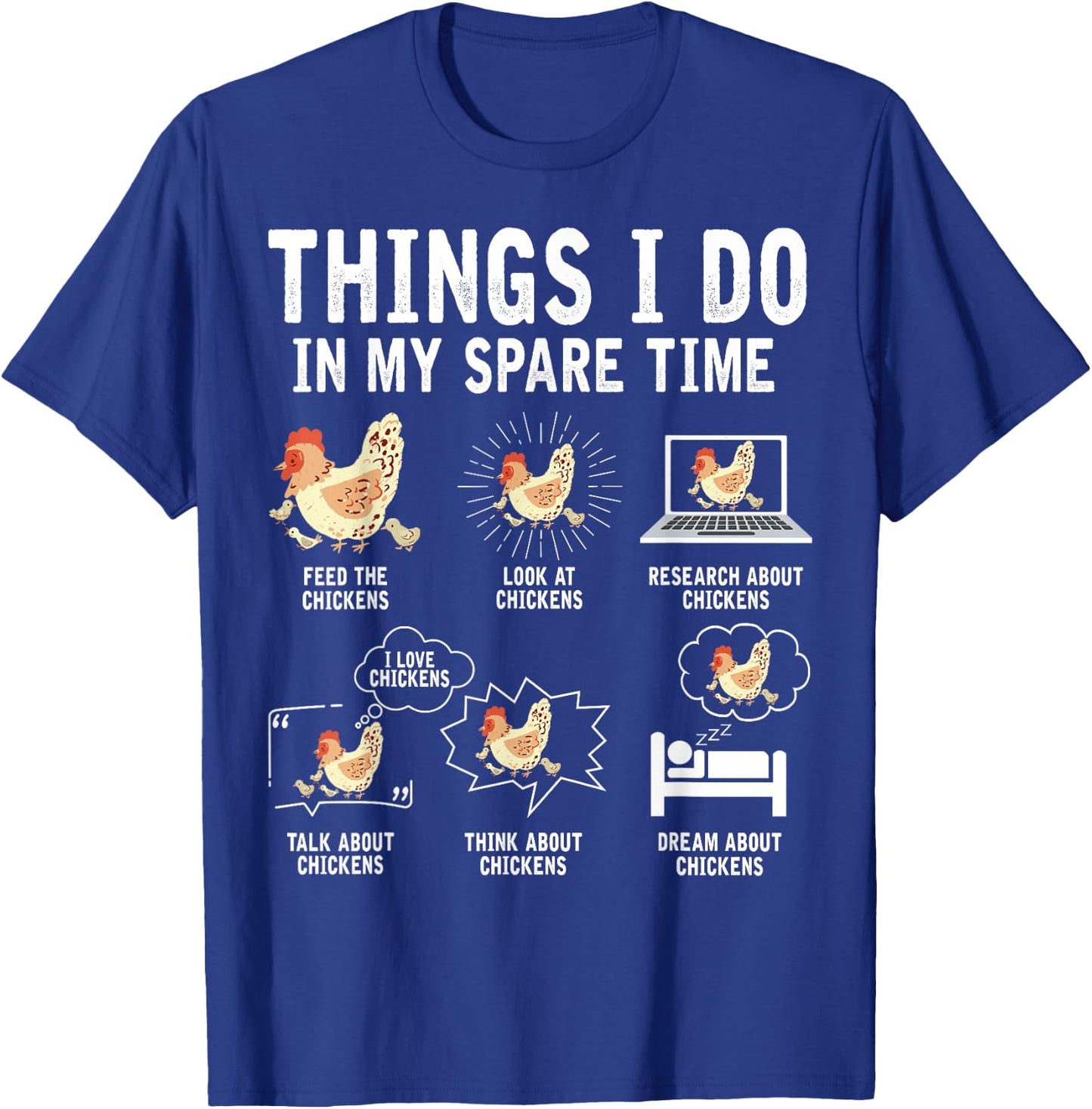 Things I Do In My Spare Time Funny Farmar Farm Chicken Lover T-Shirt - T-Shirt | Royal