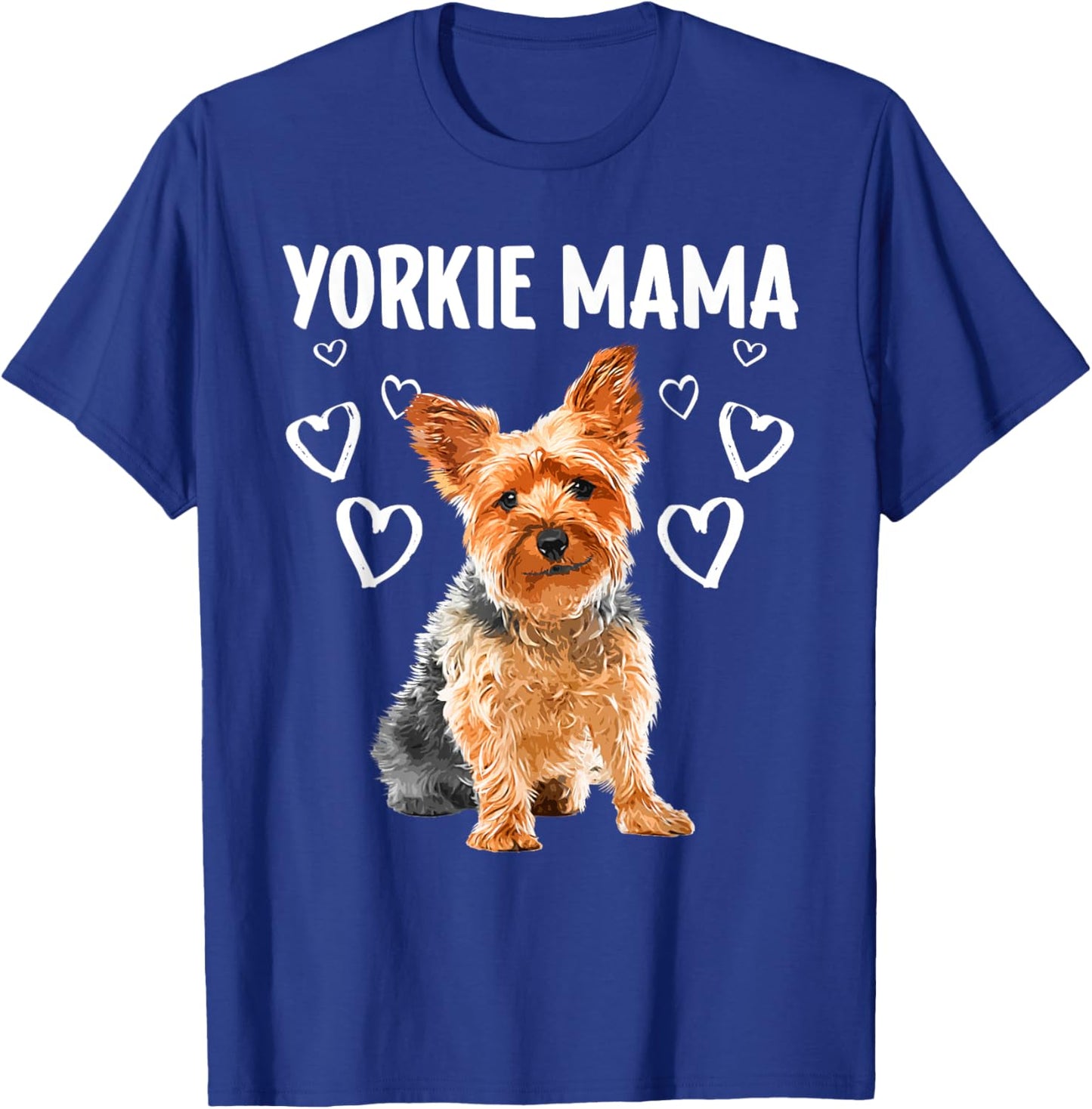Cool Yorkshire Terrier For Mom Women Dog Mama Yorkie Lovers T-Shirt - T-Shirt | Royal