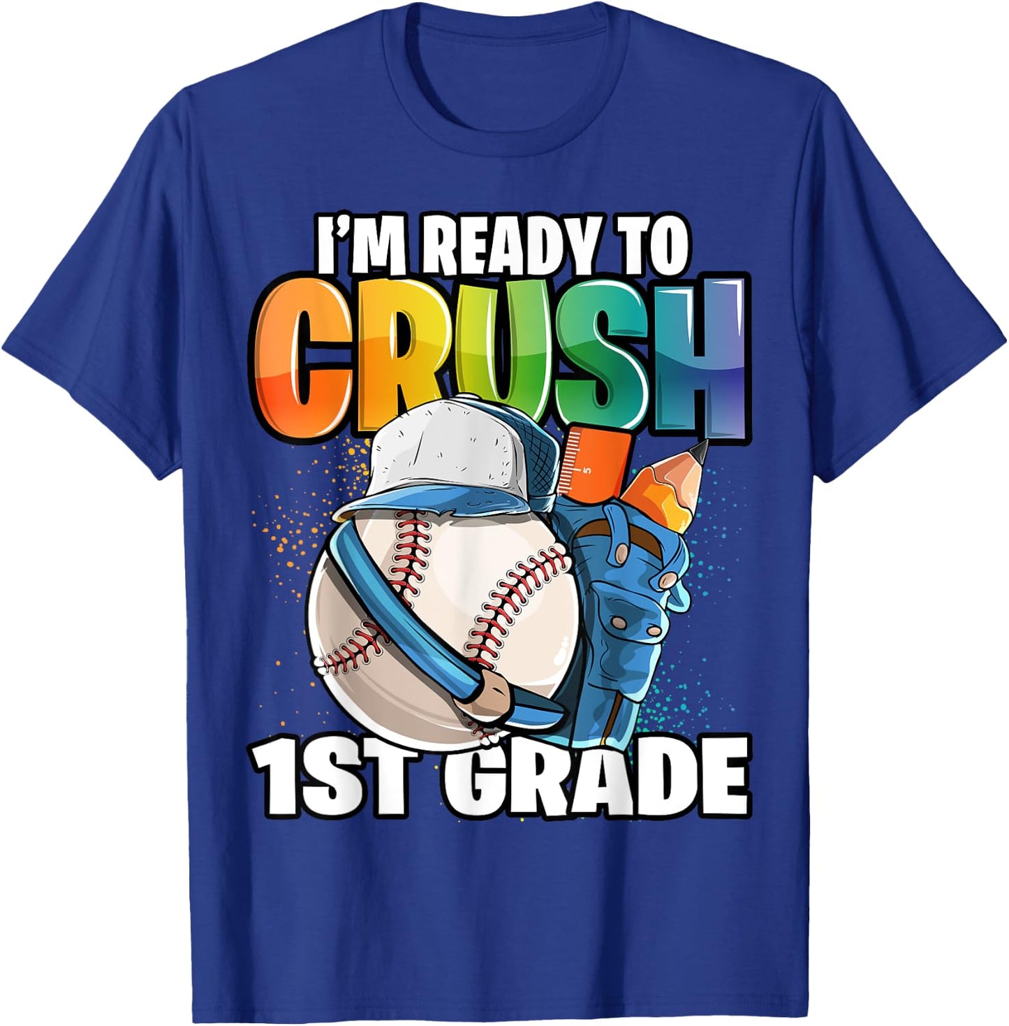 I'm Ready to Crush 1st Grade Baseball Back to School Boys T-Shirt - T-Shirt | Royal