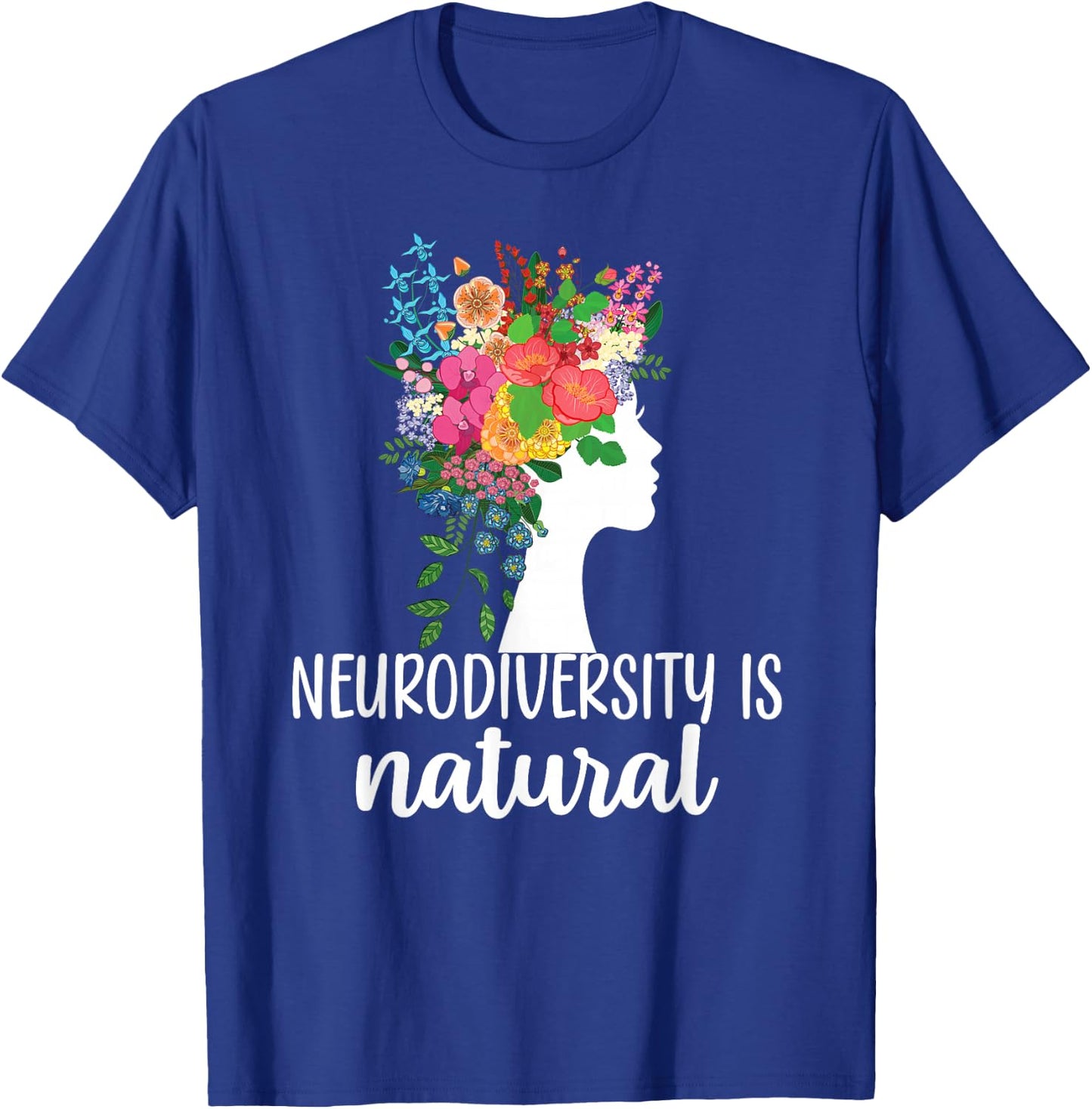 Neurodiversity is Natural Autism Neurodivergent T-Shirt - T-Shirt | Royal