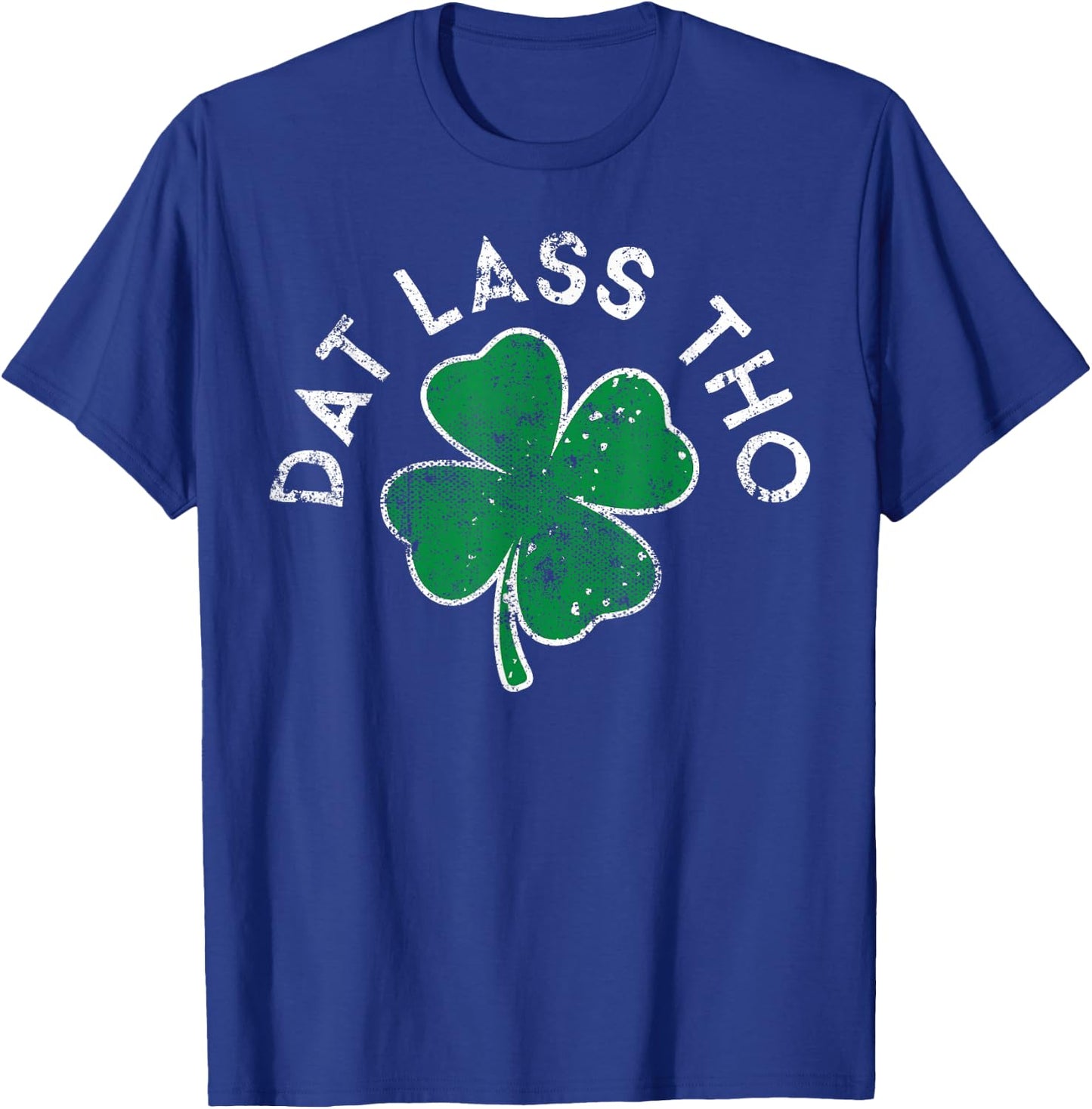 Dat Lass Tho Drinking Lucky Clover St. Patrick's Day T-Shirt - T-Shirt | Royal