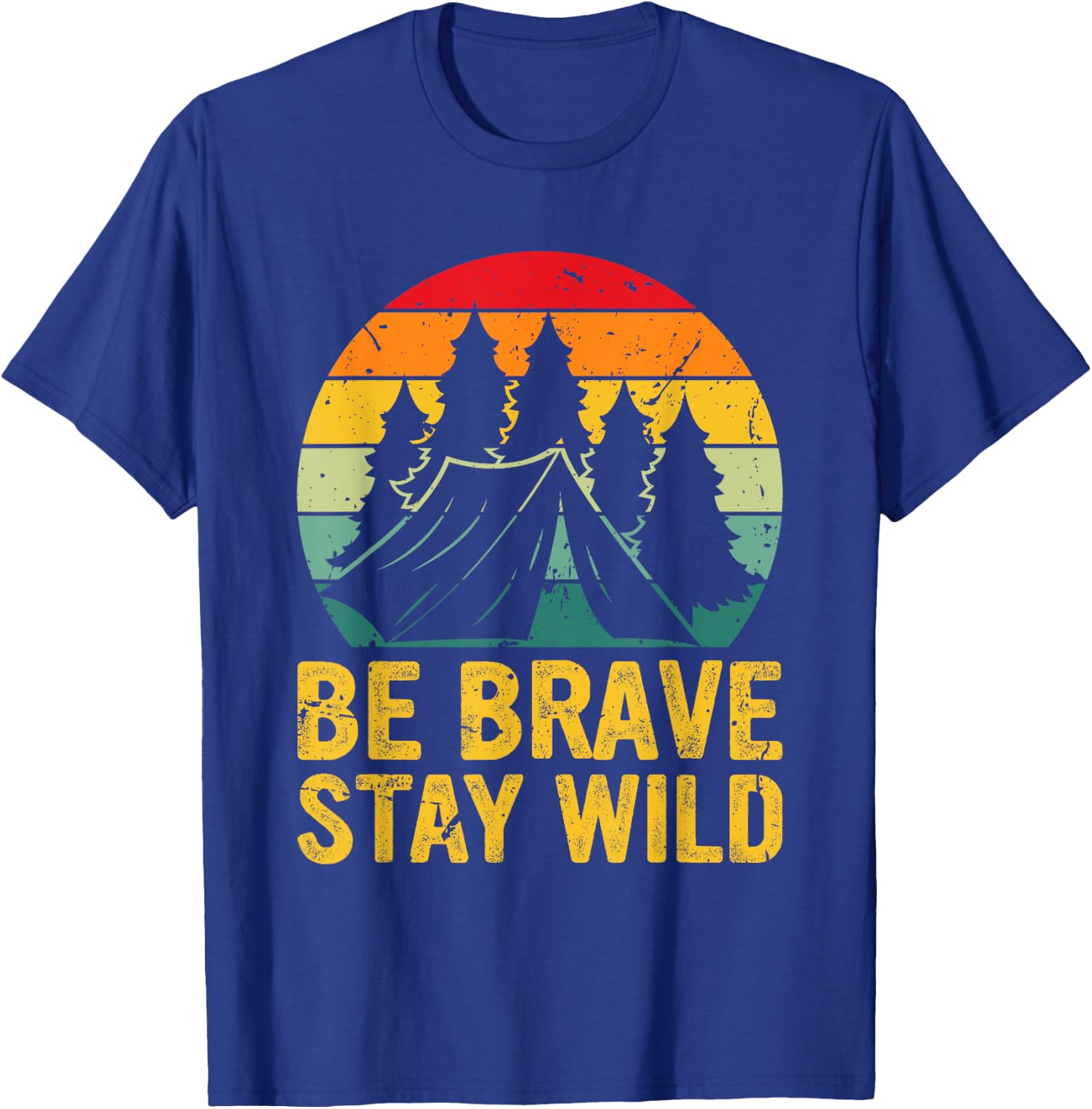 Retro Be Brave Stay Wild Vintage Outdoors Adventure T-Shirt - T-Shirt | Royal