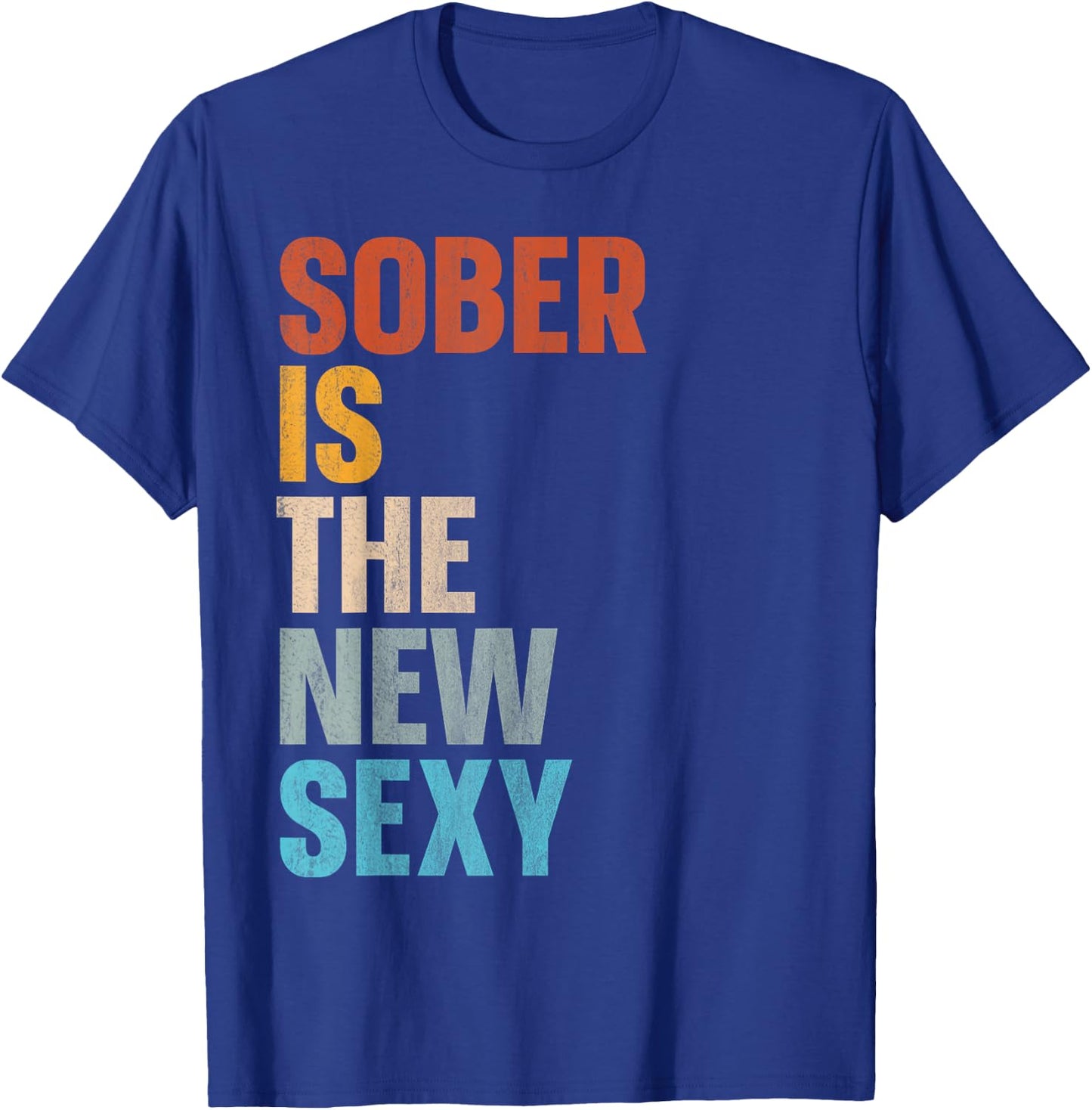 Sober Is The New Sexy T-Shirt - T-Shirt | Royal