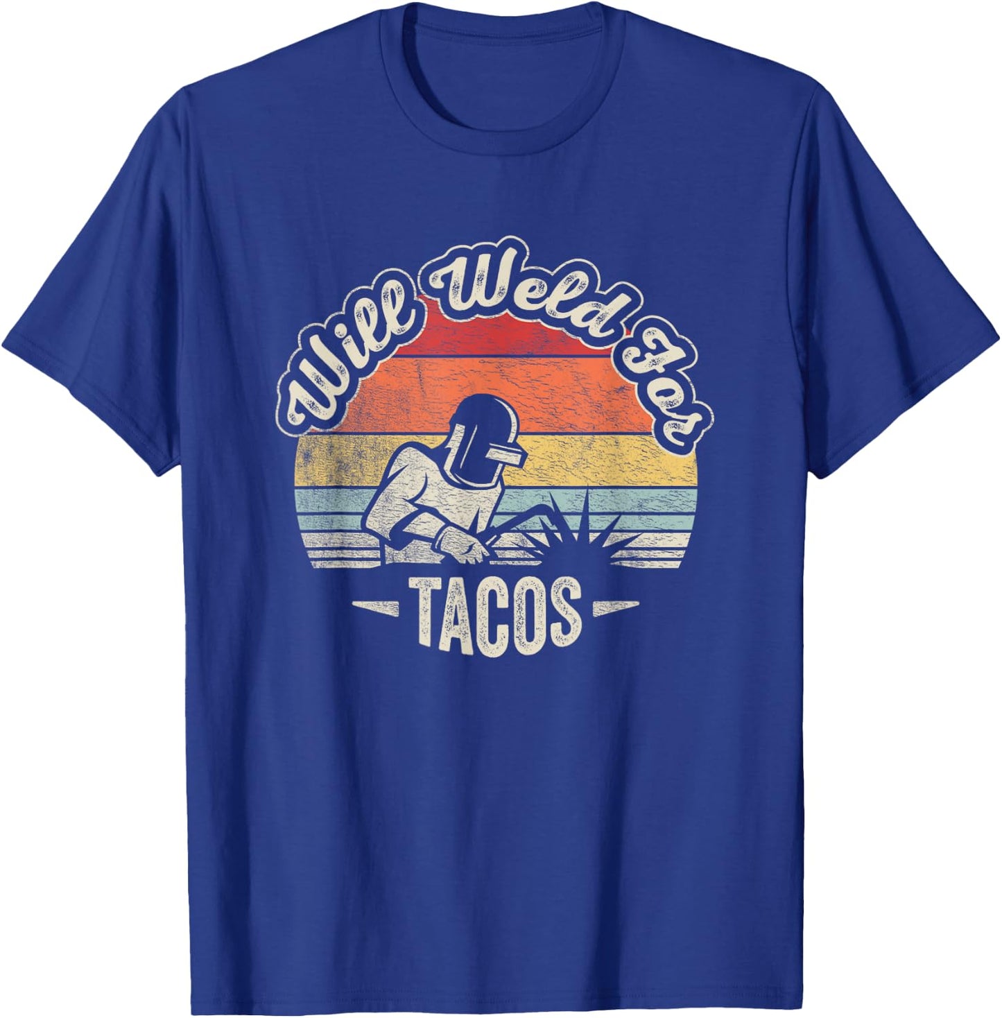 Retro Vintage Will Weld For Tacos Funny Welder T-Shirt - T-Shirt | Royal