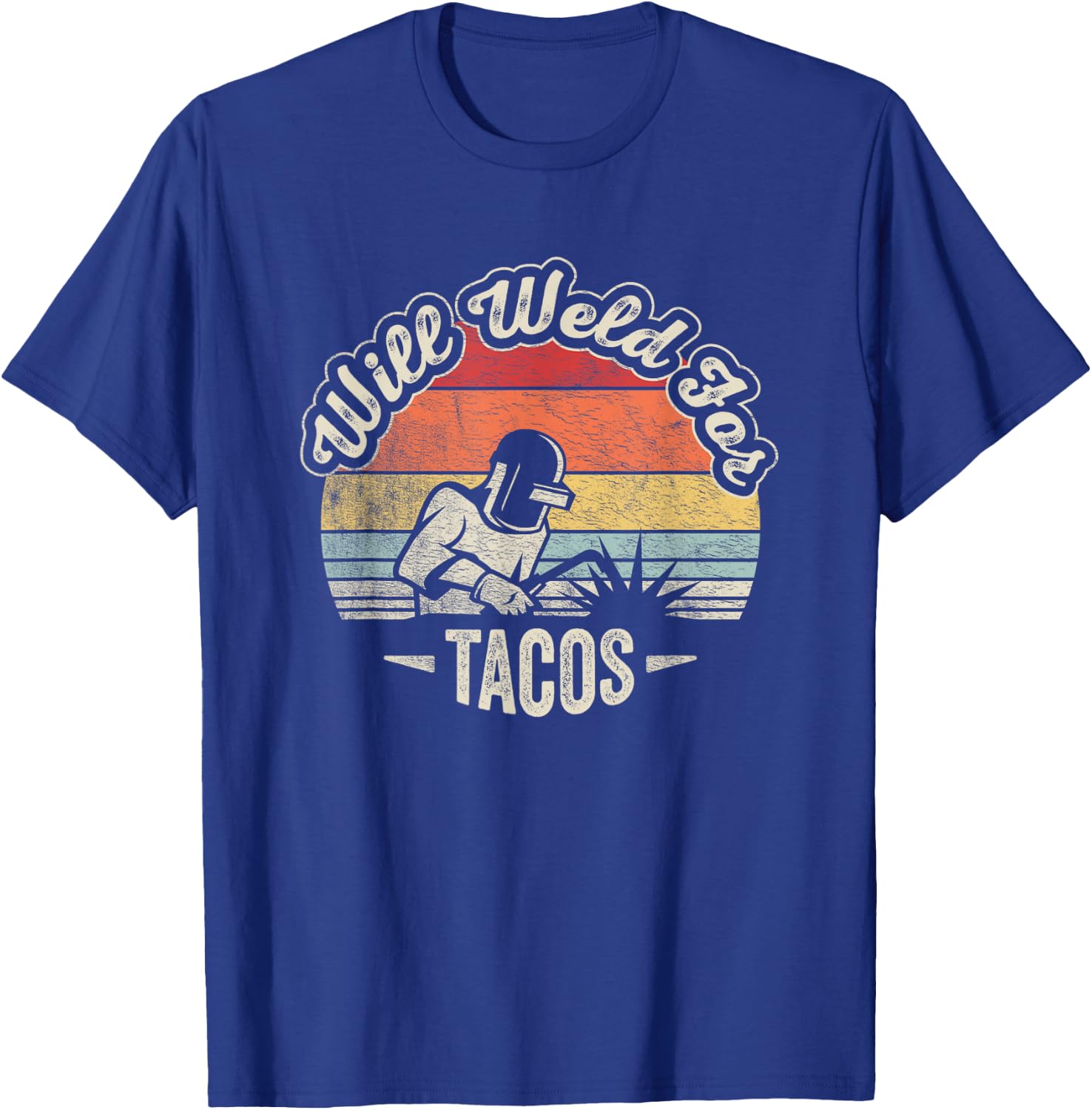 Retro Vintage Will Weld For Tacos Funny Welder T-Shirt - T-Shirt | Royal