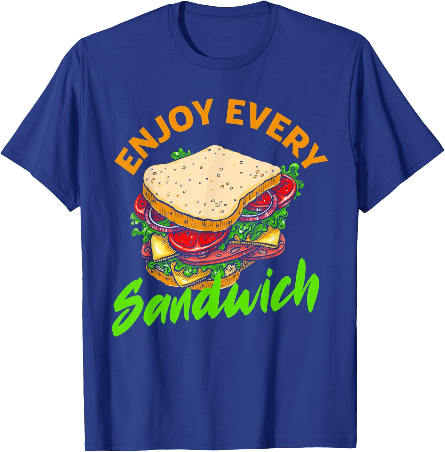 Enjoy Every Sandwich Deli Loving Breakfast Funny Sandwich T-Shirt - T-Shirt | Royal