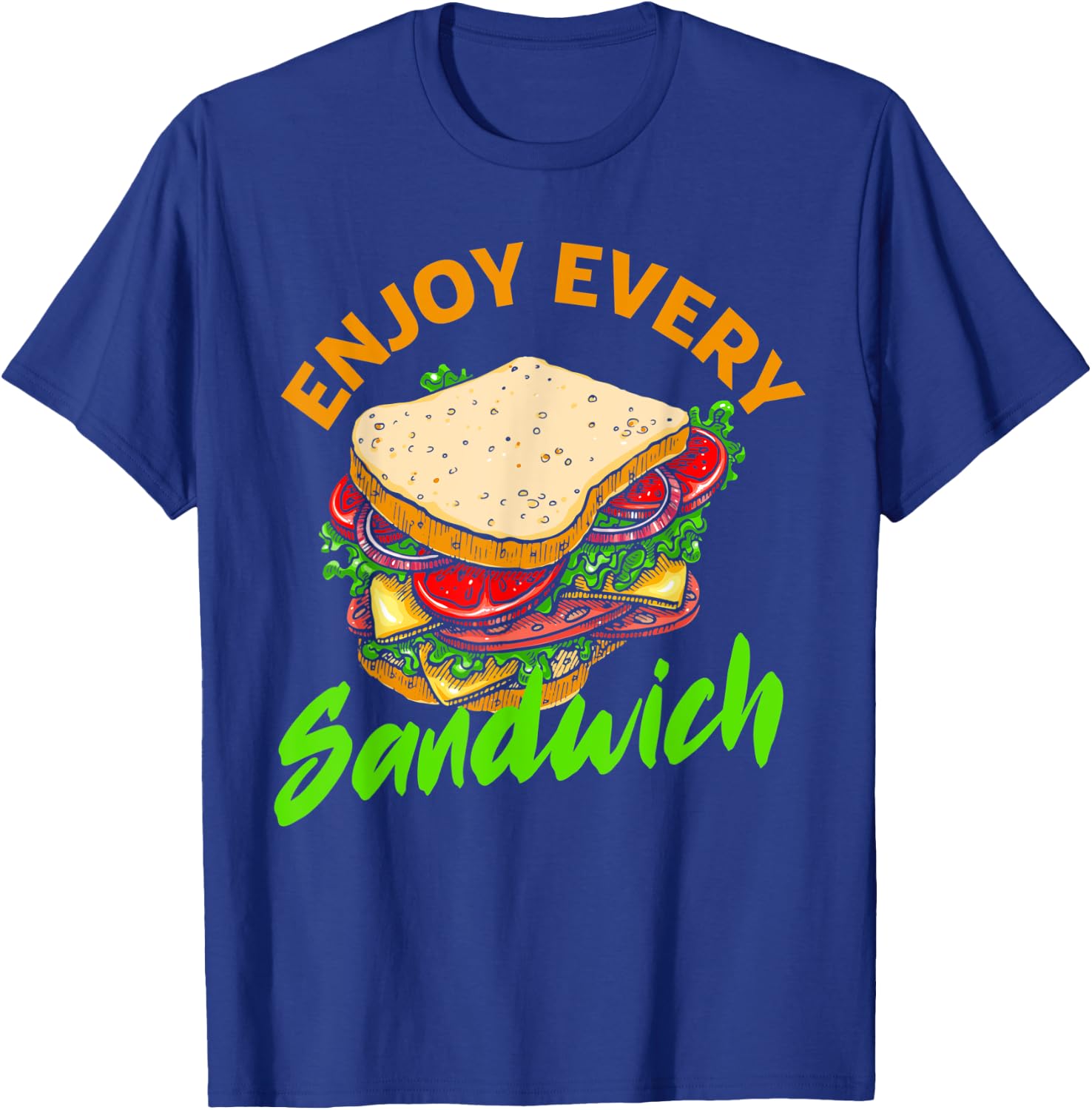 Enjoy Every Sandwich Deli Loving Breakfast Funny Sandwich T-Shirt - T-Shirt | Royal