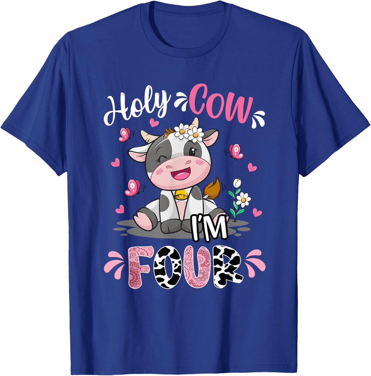 Holy Cow I'm Four 4 Years Old 4th Birthday Girl Outfit T-Shirt - T-Shirt | Royal