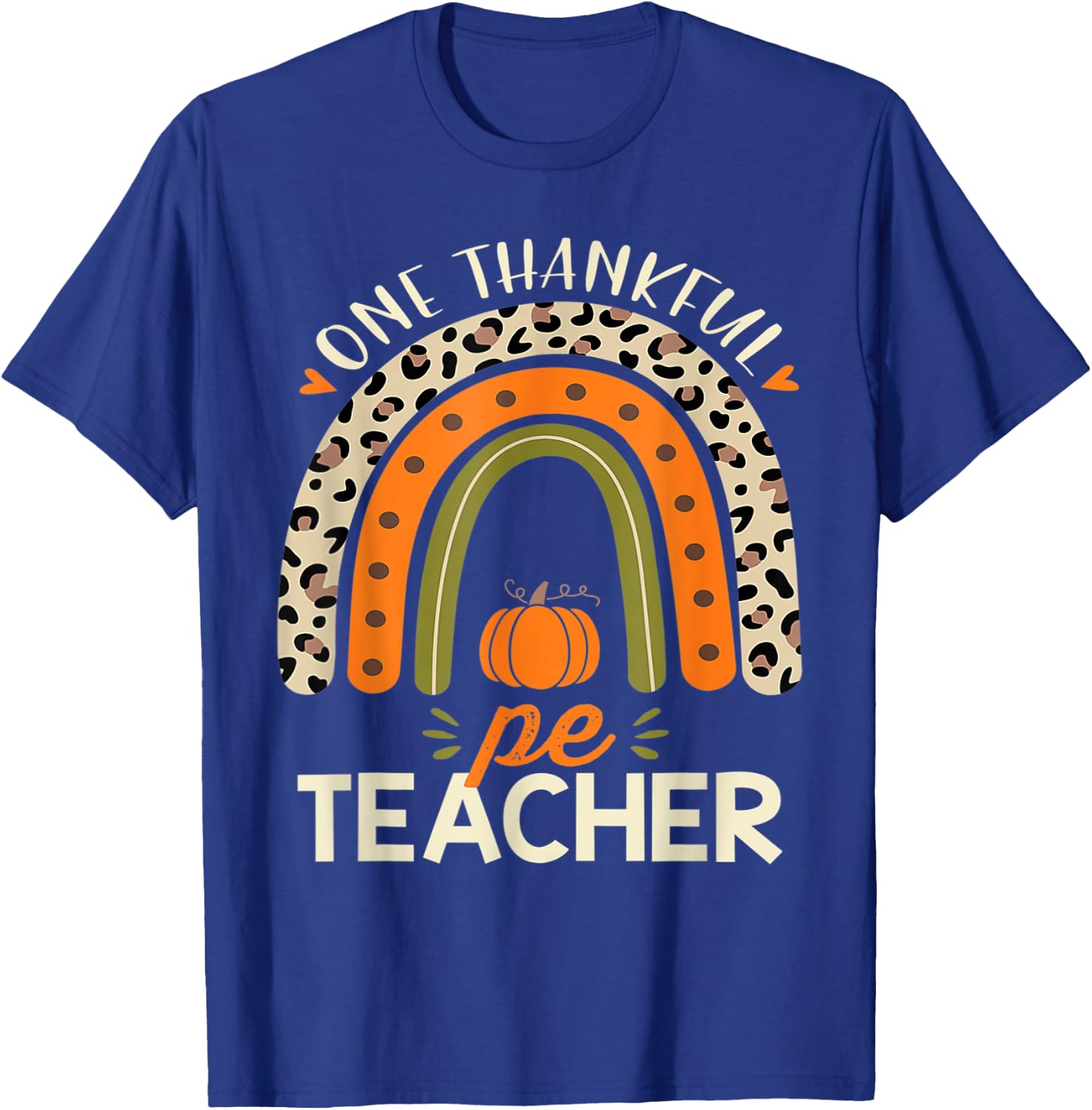 One Thankful Pe Teacher Thanksgiving Women Leopard Rainbow T-Shirt - T-Shirt | Royal