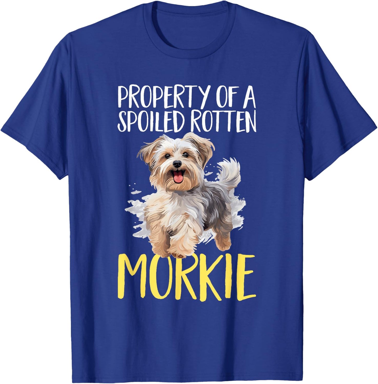Morkie Dog Breed Pet Property of a spoiled rotten Morkie T-Shirt - T-Shirt | Royal