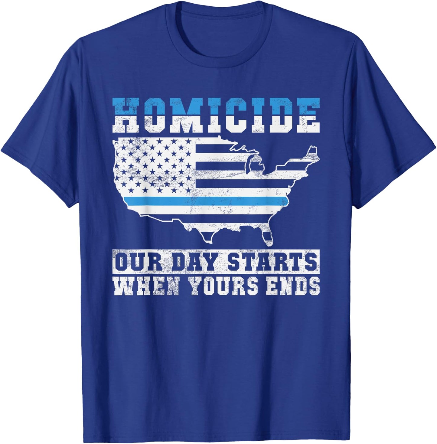 Homicide our Days starts when yours Ends Police T-Shirt - T-Shirt | Royal
