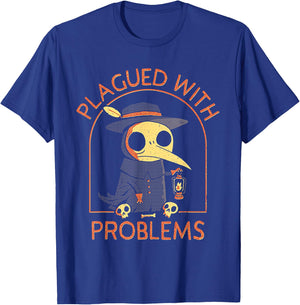 Plagued With Problems Plague Doctor T-Shirt - T-Shirt | Royal