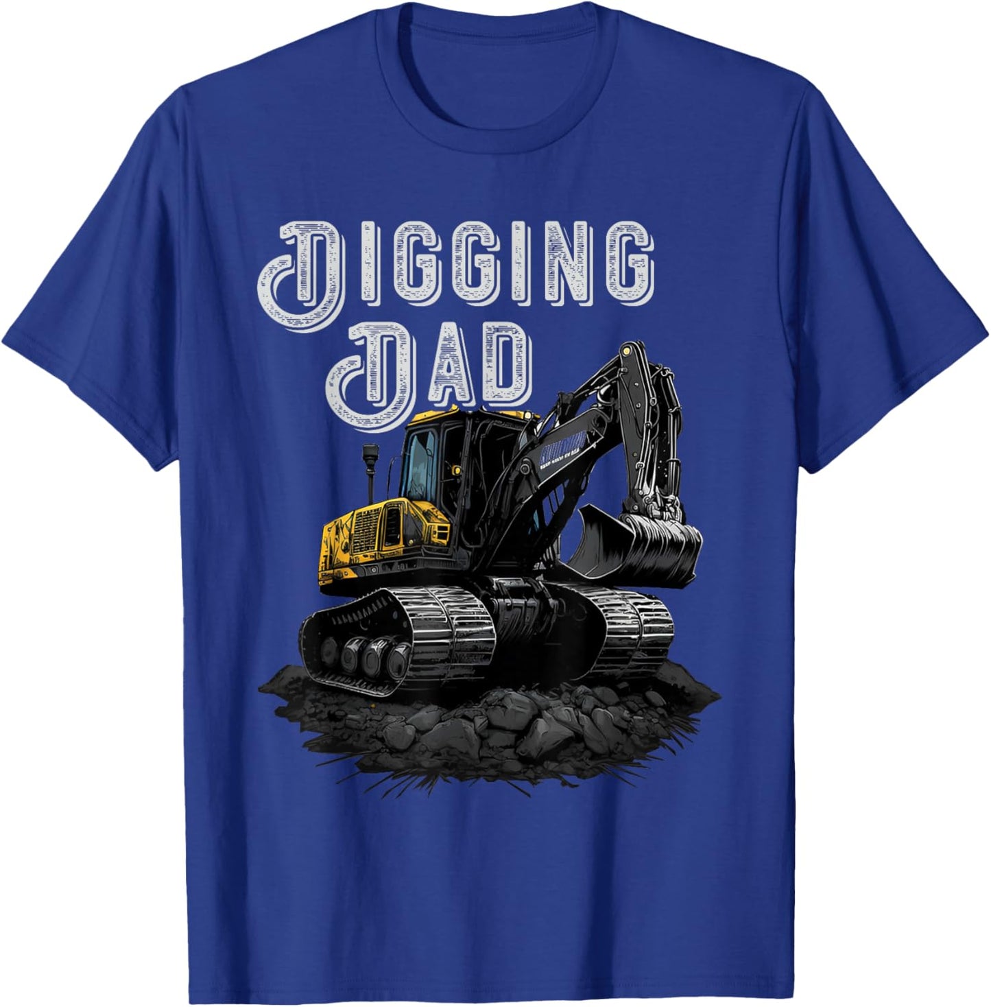Backhoe Digging Dad Excavator Construction Truck Dredging T-Shirt - T-Shirt | Royal