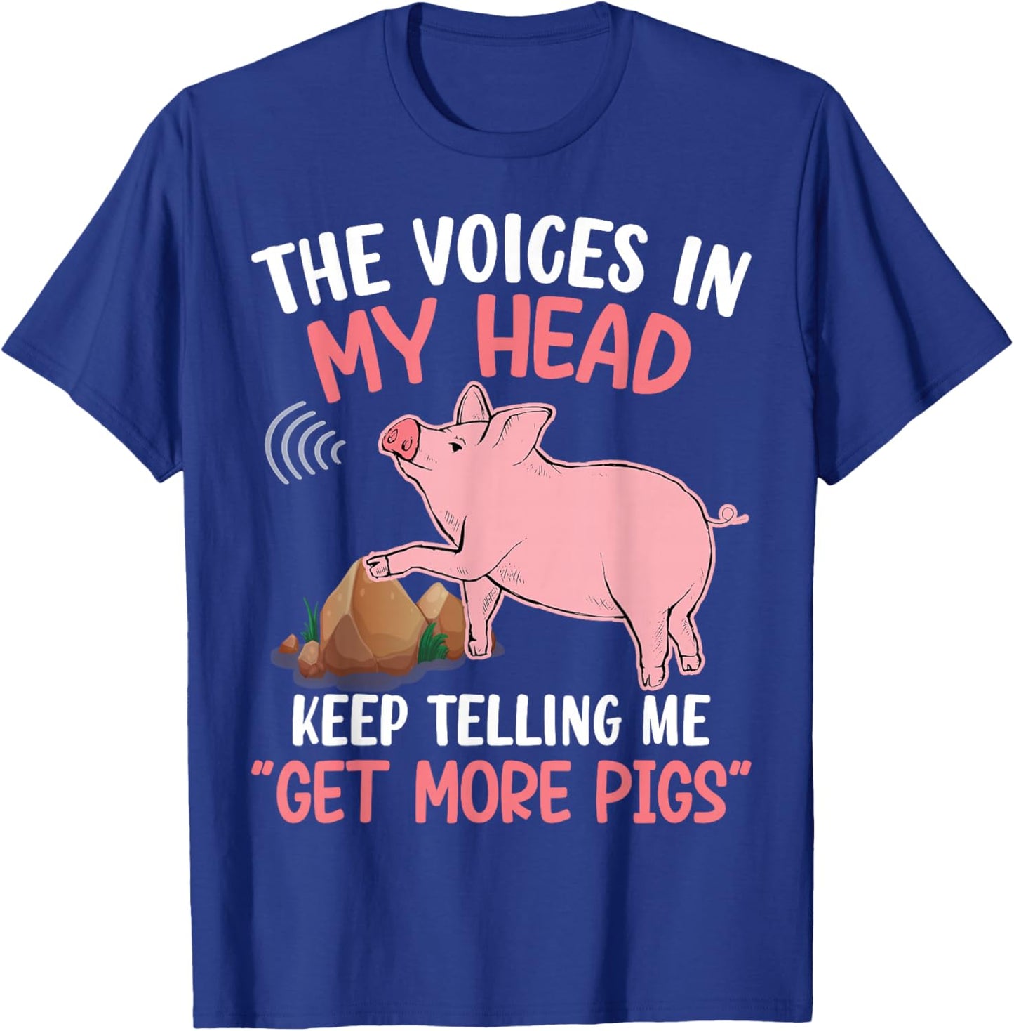 The Voices In My Head Keep Telling Me Get More Pigs T-Shirt - T-Shirt | Royal