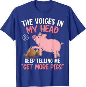 The Voices In My Head Keep Telling Me Get More Pigs T-Shirt - T-Shirt | Royal