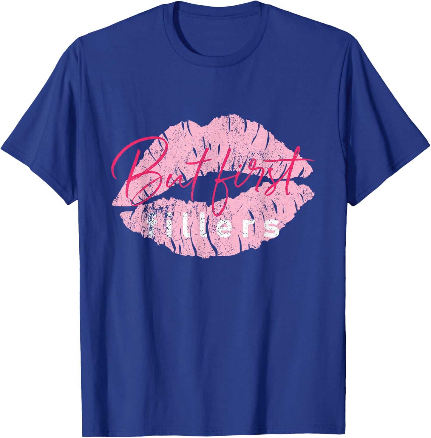 But First Fillers Vintage Lip Injections Nurse Injector - Black, Small T-Shirt - T-Shirt | Royal