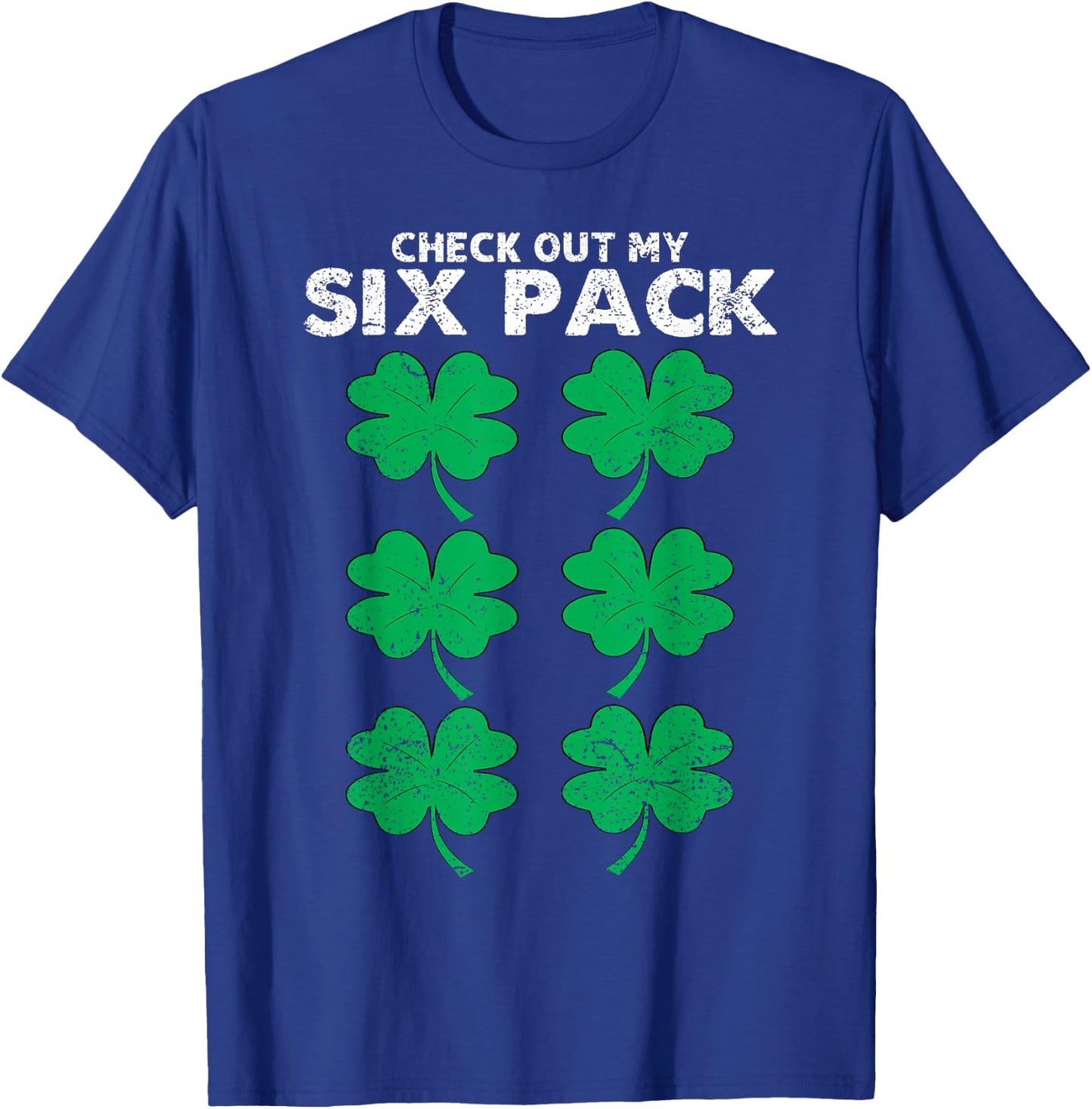 Check Out My Six Pack Shamrock St Patricks Day Funny Workout T-Shirt - T-Shirt | Royal