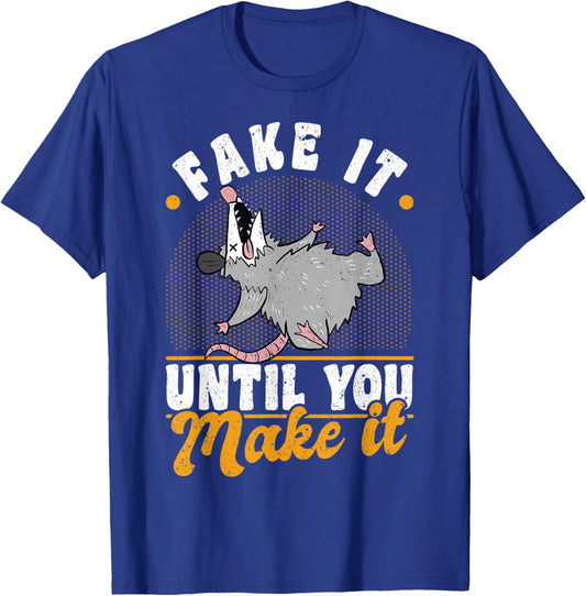 Opossums Vintage Fake It Until You Make It T-Shirt - T-Shirt | Royal