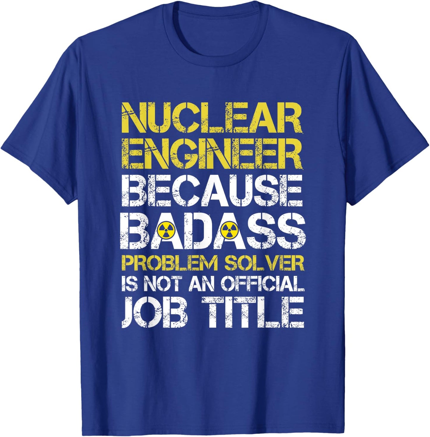 Funny Nuclear Engineer Nuclear power plant T-Shirt - T-Shirt | Royal