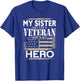 My Sister My Hero | USA Flag Proud American Veteran Sister T-Shirt - T-Shirt | Royal