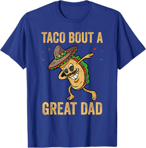 Taco Bout a Great Dad Funny Dad Joke T-Shirt - T-Shirt | Royal