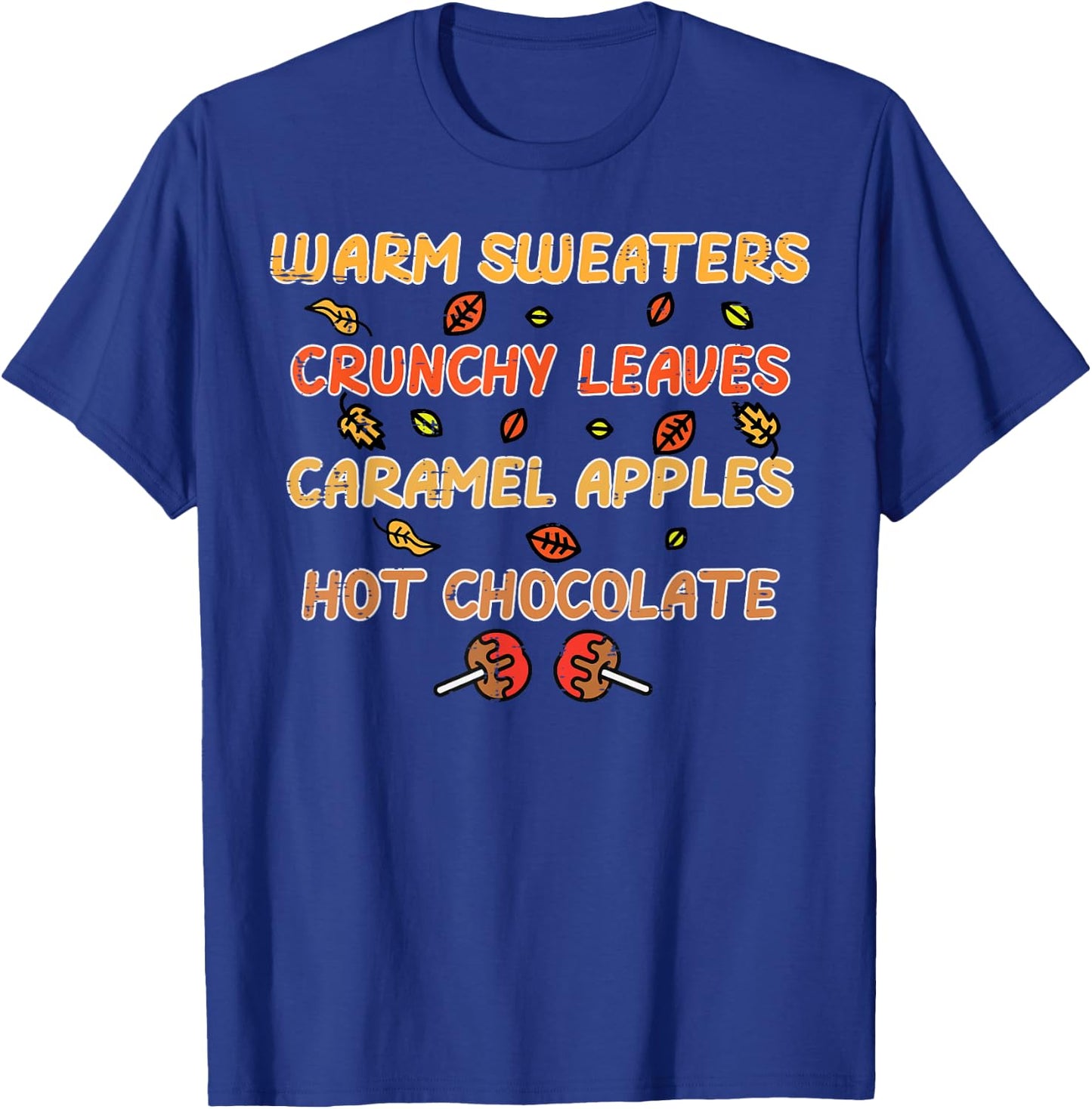 Thanksgiving Warm Sweaters Crunchy Leaves Fall Women Men Kid T-Shirt - T-Shirt | Royal