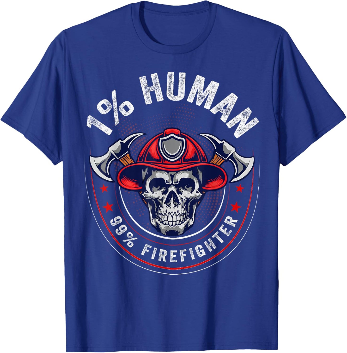 1 Percent Human 99 Percent Firefighter Fireman Firefighters T-Shirt - T-Shirt | Royal