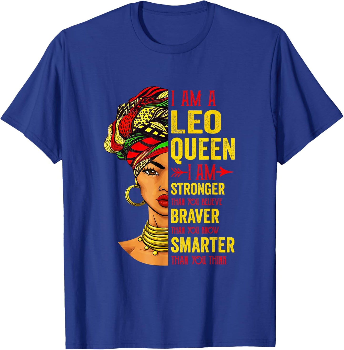 Leo Queen I Am Stronger Birthday for Leo Zodiac T-Shirt - T-Shirt | Royal