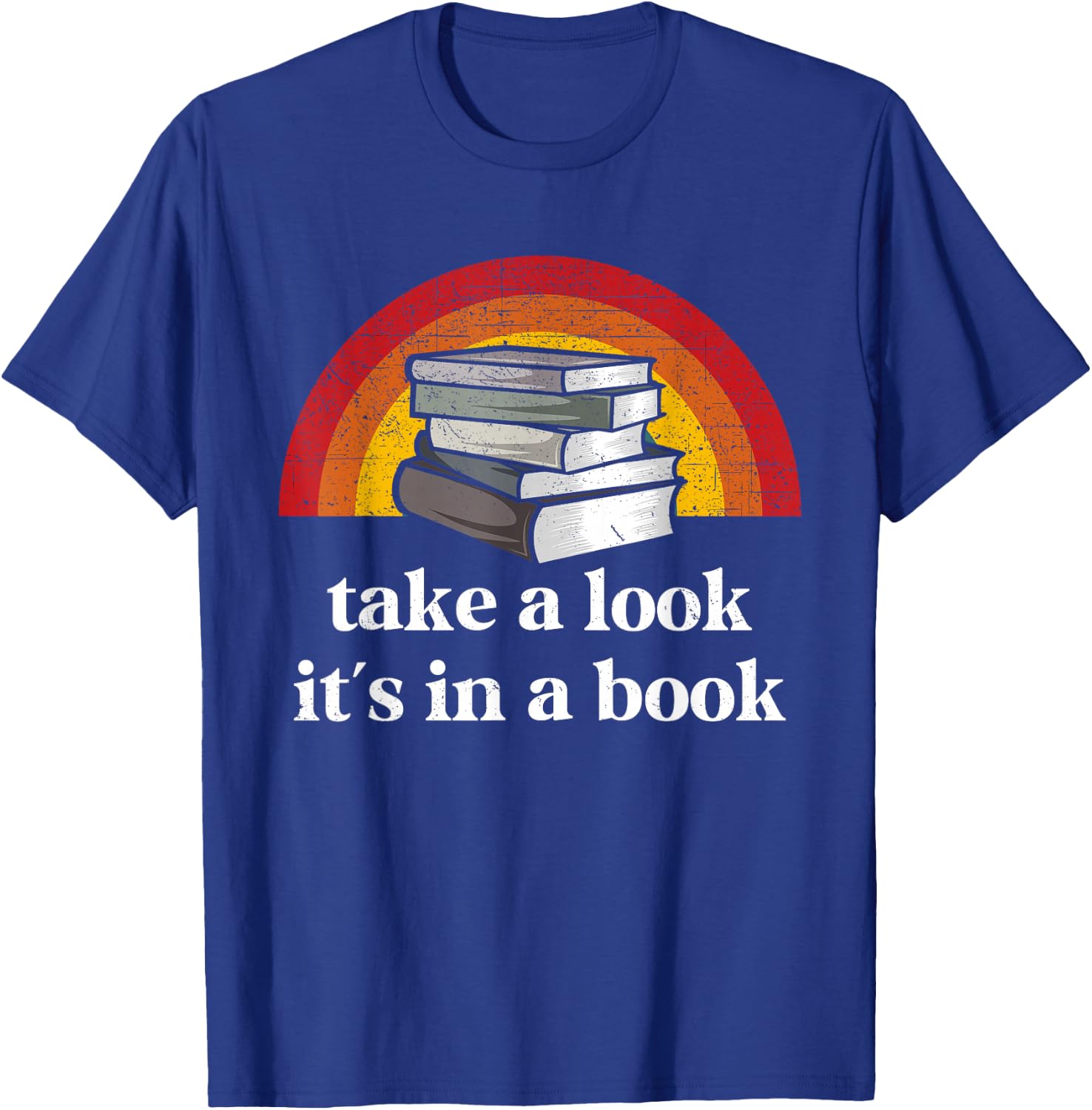 Book Reading Vintage Rainbow Take A Look It's In A Book T-Shirt - T-Shirt | Royal