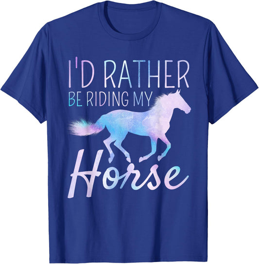 I'd Rather Be Riding My Horse Rider Horseback Equestrian T-Shirt - T-Shirt | Royal