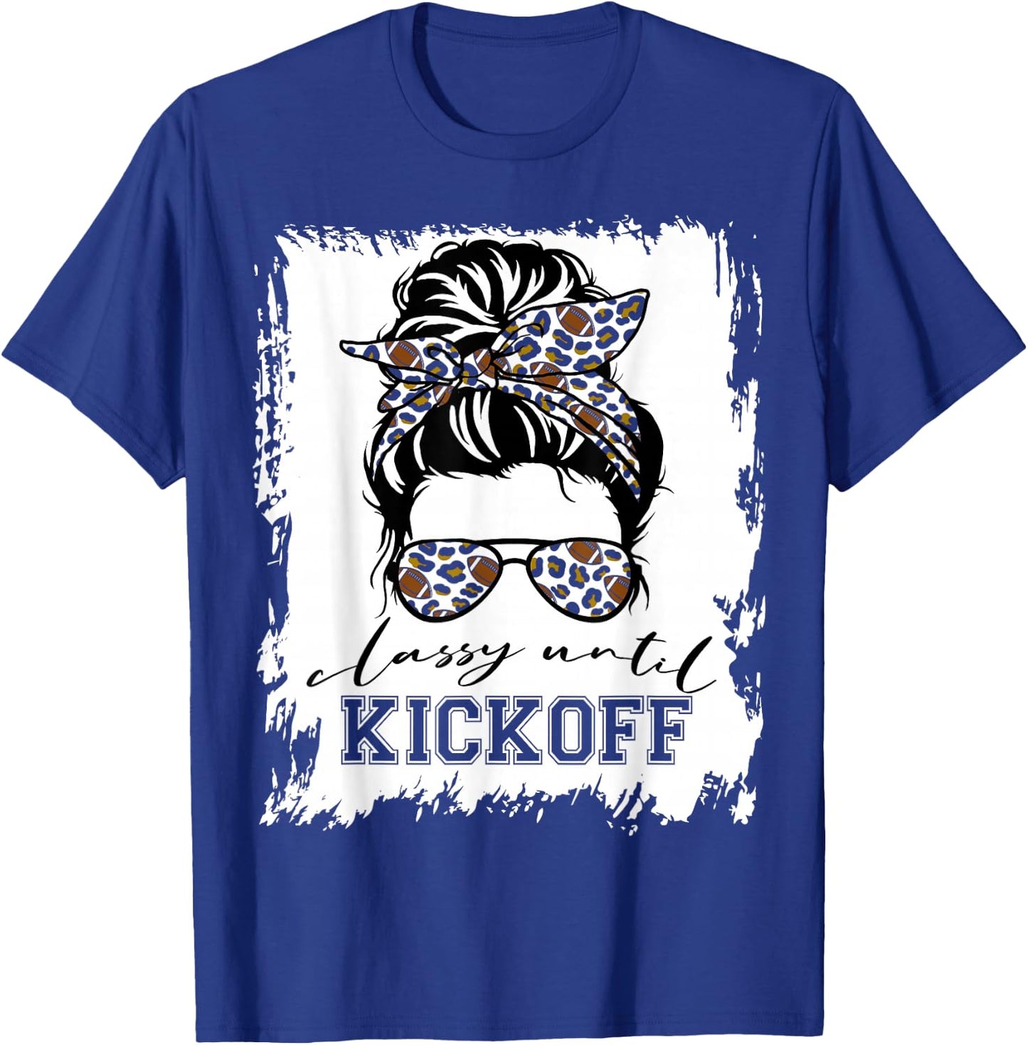 Football Fan Women Classy Until Kickoff Messy Bun T-Shirt - T-Shirt | Royal