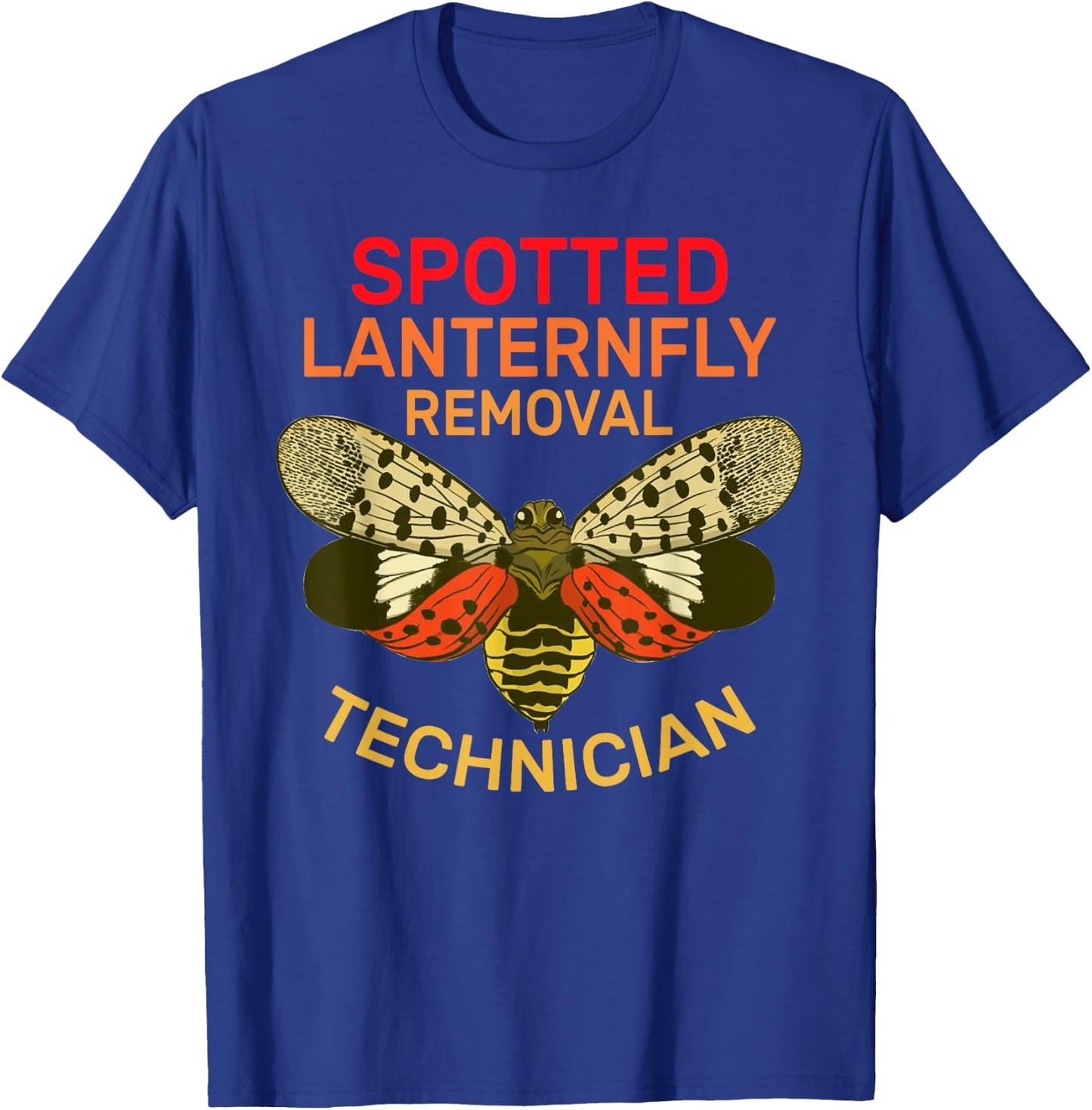 Cute Apparel for Spotted Lanternfly Removal Technician T-Shirt - T-Shirt | Royal