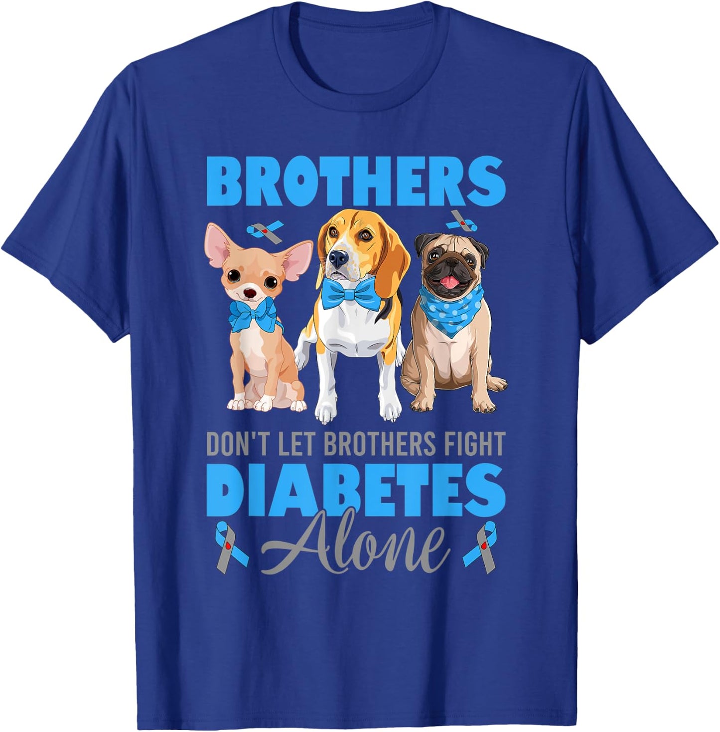 Brothers Don't Let Brothers Fight Diabetes Alone T1D Awarene T-Shirt - T-Shirt | Royal
