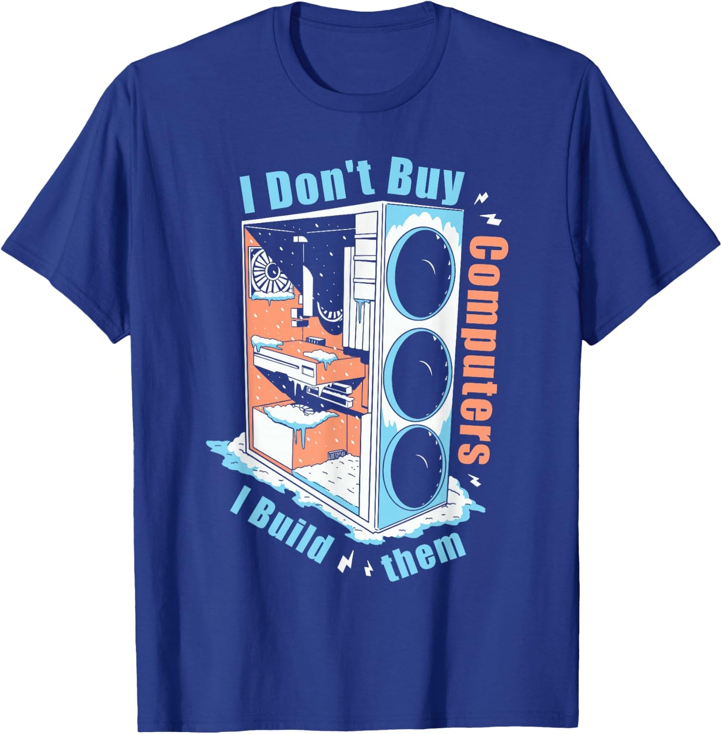 I Don't Buy Computers I Build Them PC Builder T-Shirt - T-Shirt | Royal