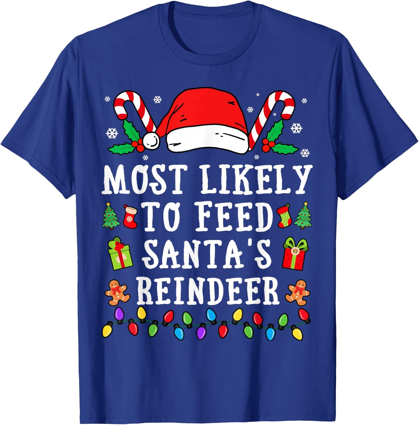 Most Likely To Feed Santa's Reindeer Christmas T-Shirt - T-Shirt | Royal