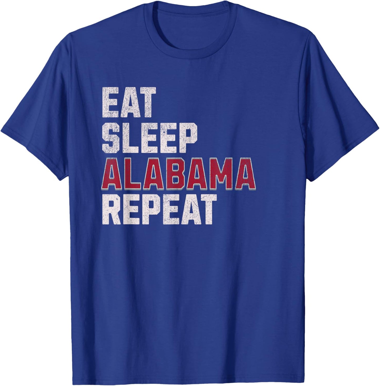 Funny Eat, Sleep, Alabama, Repeat | Alabama Fan T-Shirt - T-Shirt | Royal