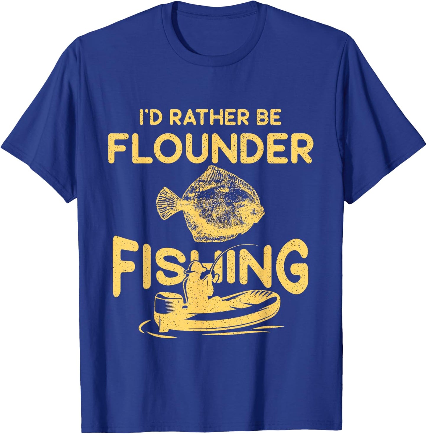 I'd Rather Be - Fisher Fisherman Flounder Fishing T-Shirt - T-Shirt | Royal