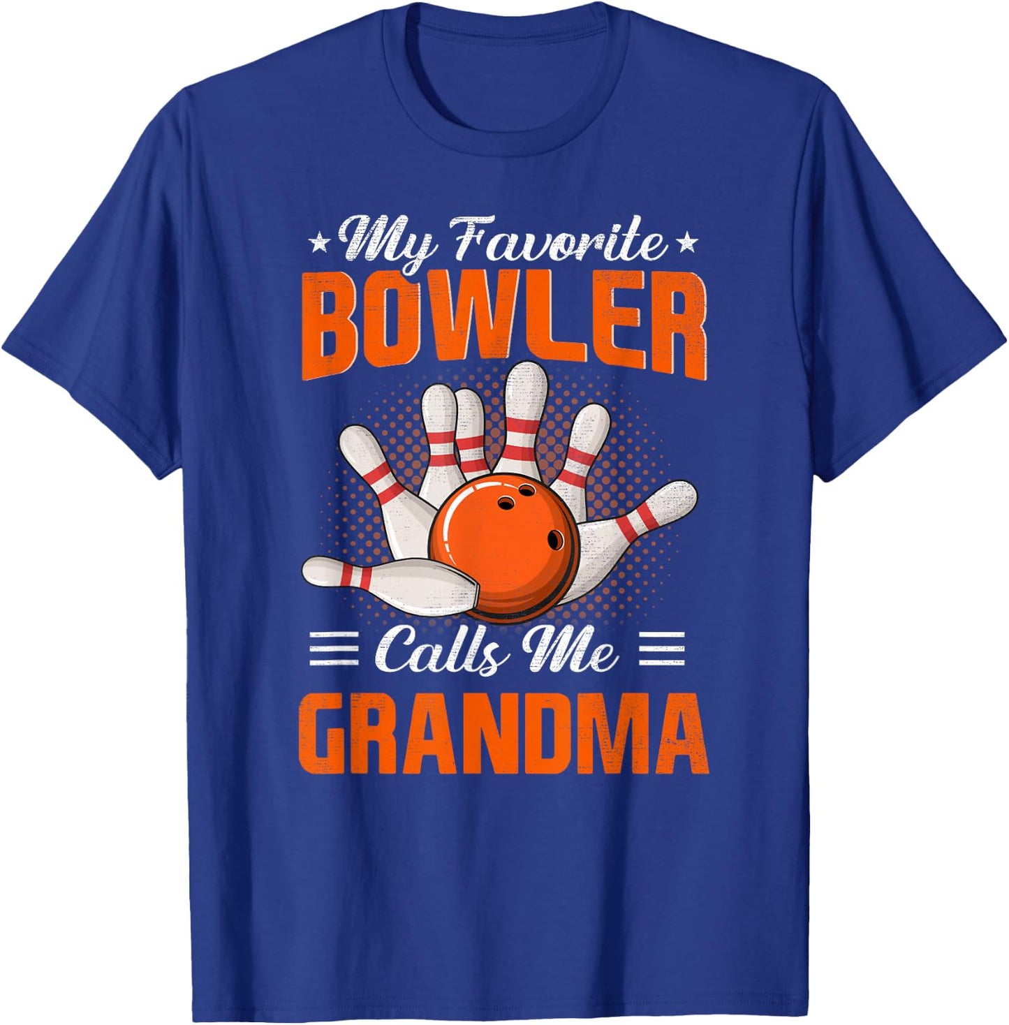 My Favorite Bowler Calls Me Grandma Bowling Mother's Day T-Shirt - T-Shirt | Royal