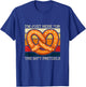I'm Just Here For The Soft Pretzels Food Pretzels T-Shirt - T-Shirt | Royal