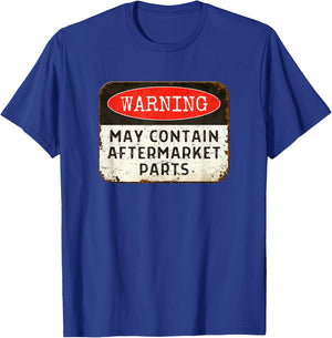 May Contain Aftermarket Parts Joint Replacement T-Shirt - T-Shirt | Royal