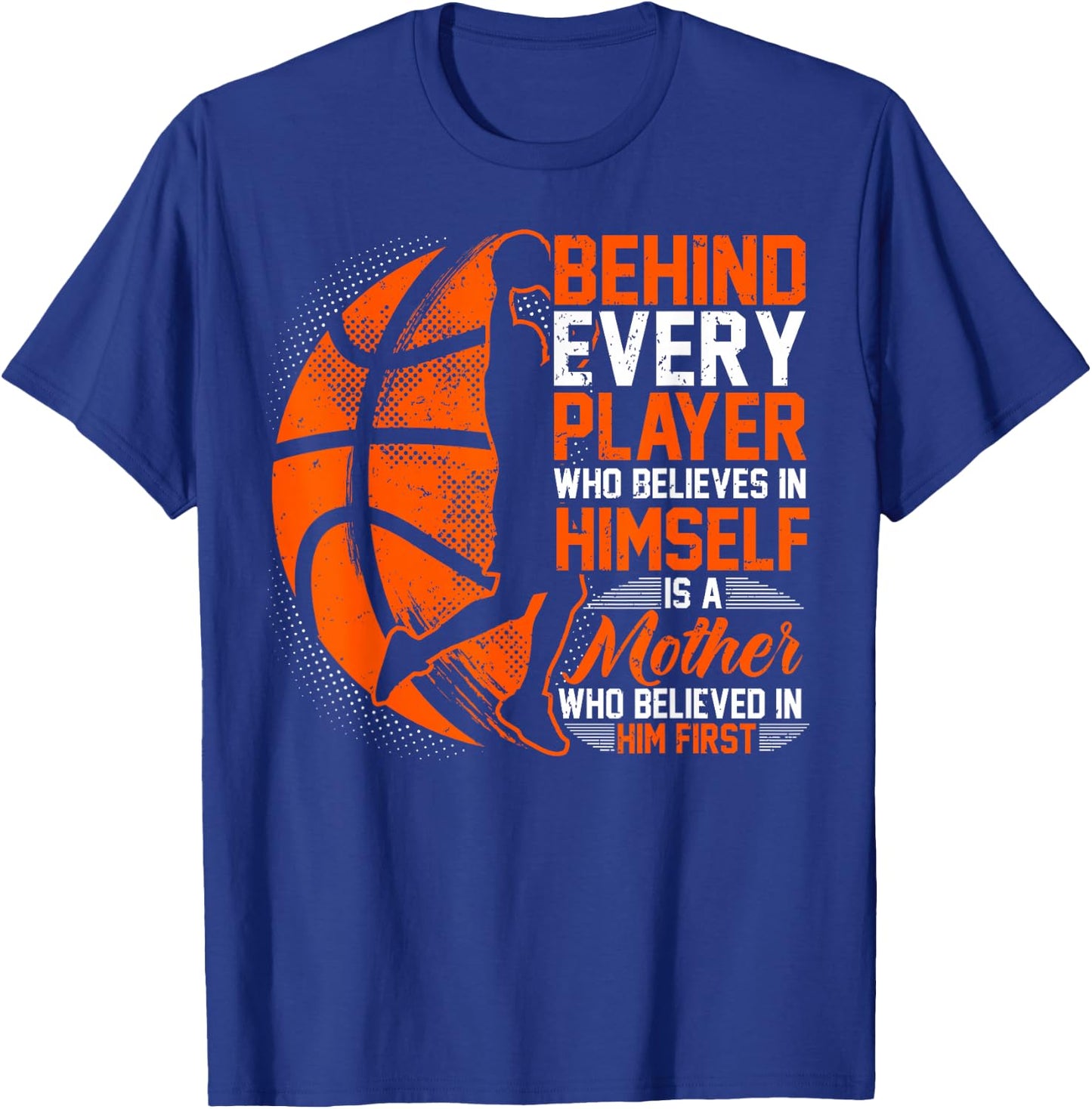 Basketball, Behind Every Player, Mom Of A Basketballer T-Shirt - T-Shirt | Royal