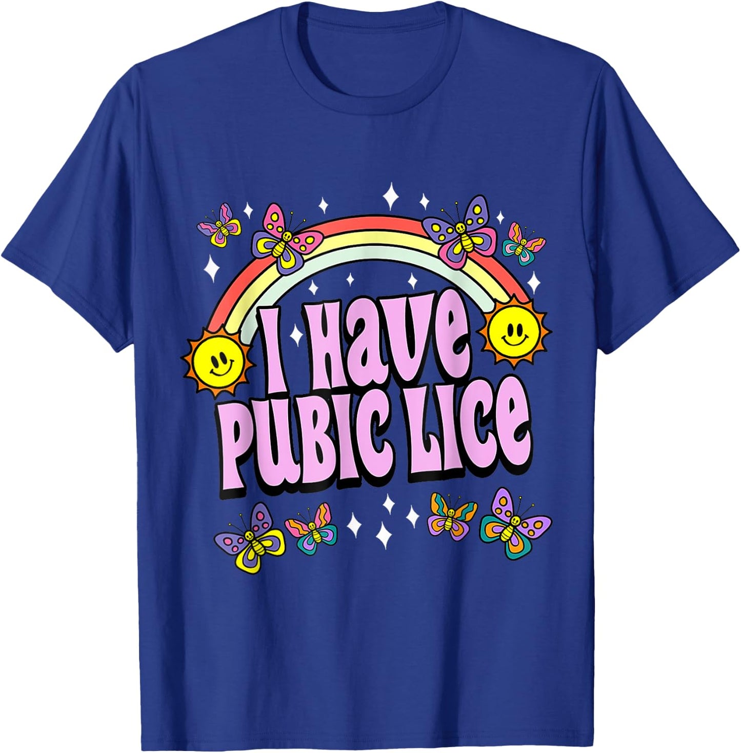 I Have Pubic Lice Funny Retro Offensive Inappropriate Meme T-Shirt - T-Shirt | Royal