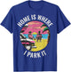 Home Is Where I Park It T-Shirt - T-Shirt | Royal