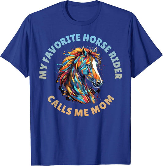My Favorite Horse Rider Calls Me Mom T-Shirt - T-Shirt | Royal